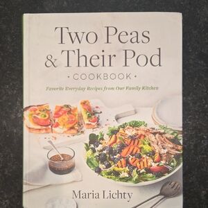 Two Peas & Their Pod Cookbook by Maria Lichty